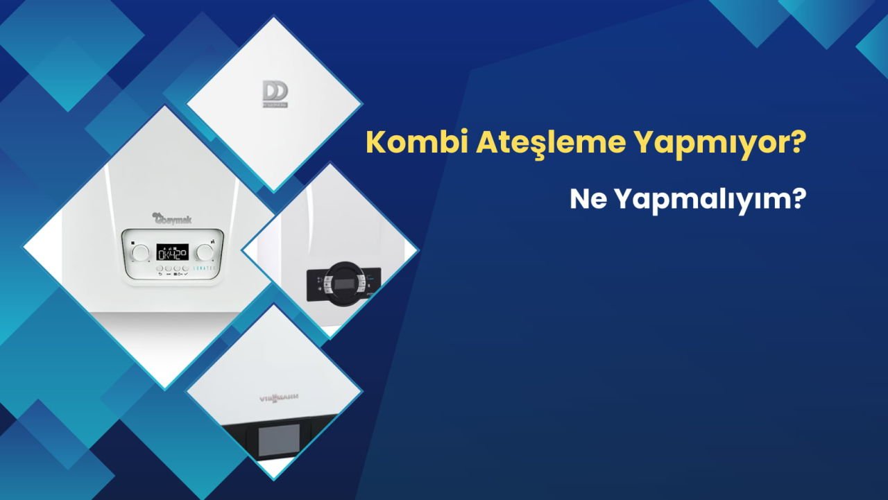 Kombi Ateşleme Yapmıyor? Neden? Kombi Ateşleme Sorunu
